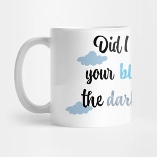 Did I Paint Your Bluest Skies the Darkest Gray Taylor Swift Mug